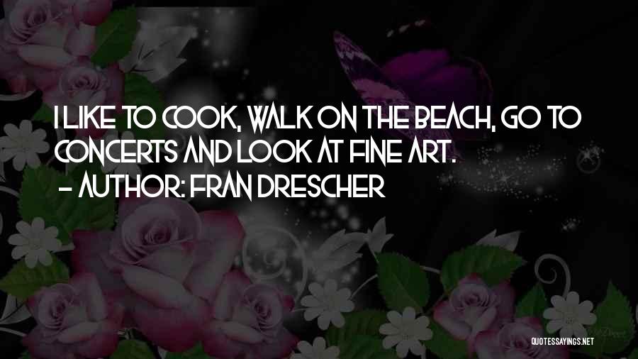 Walk On Beach Quotes By Fran Drescher