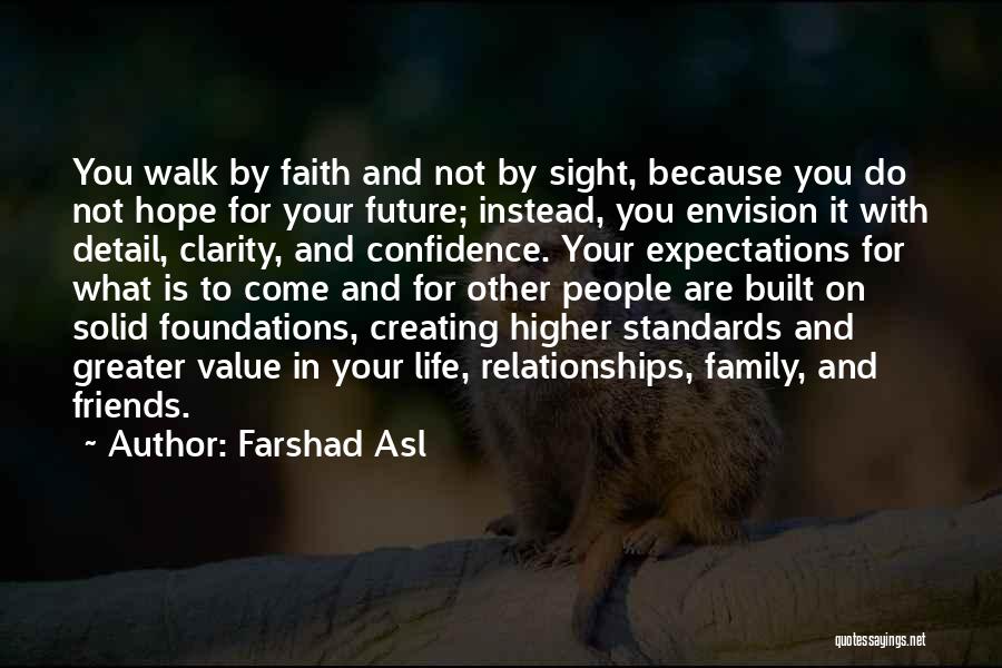 Walk On Faith Quotes By Farshad Asl