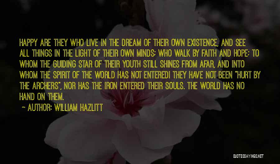 Walk On Faith Quotes By William Hazlitt