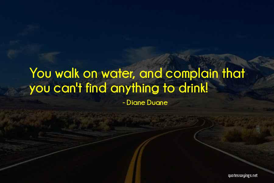 Walk On Quotes By Diane Duane