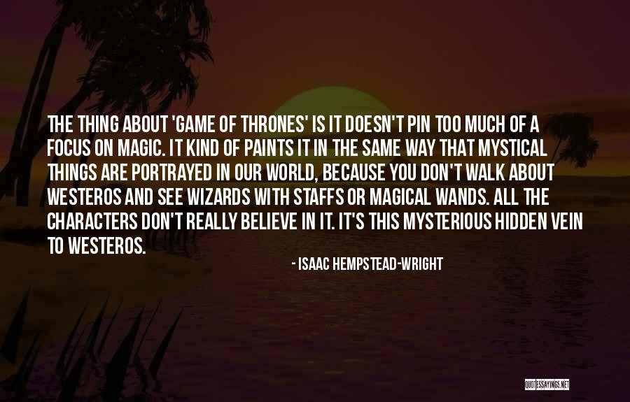 Walk On Quotes By Isaac Hempstead-Wright