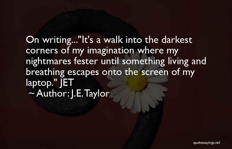 Walk On Quotes By J.E. Taylor