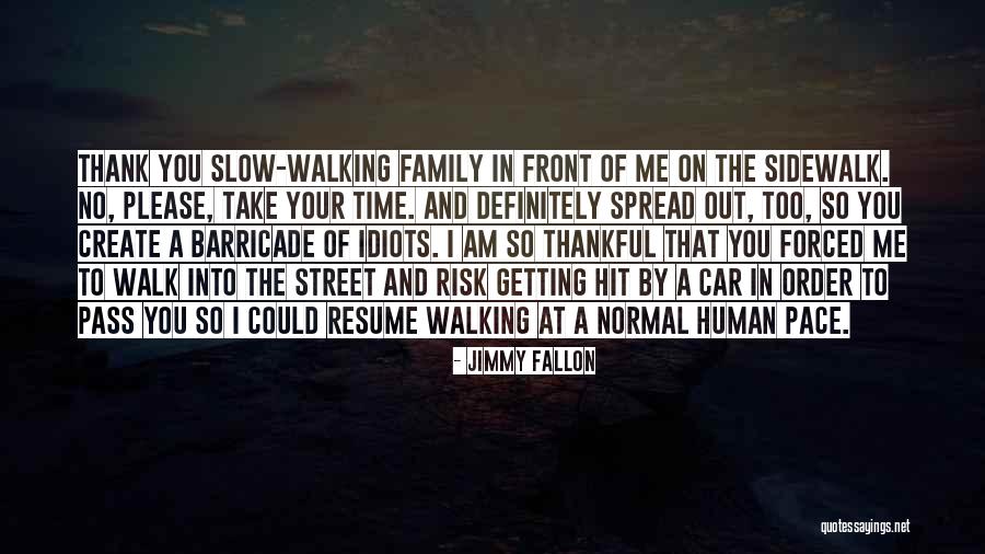 Walk On Quotes By Jimmy Fallon