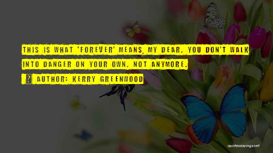 Walk On Quotes By Kerry Greenwood