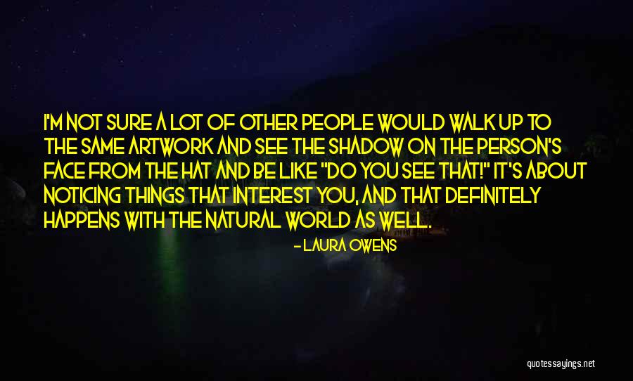 Walk On Quotes By Laura Owens