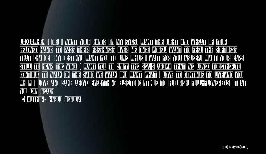 Walk On Sand Quotes By Pablo Neruda Walk On Sand Quotes By Pablo Neruda