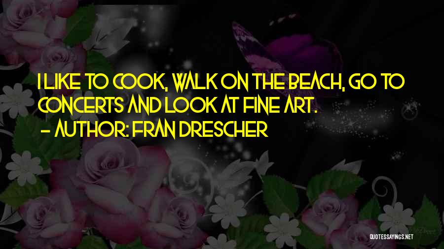 Walk On The Beach Quotes By Fran Drescher
