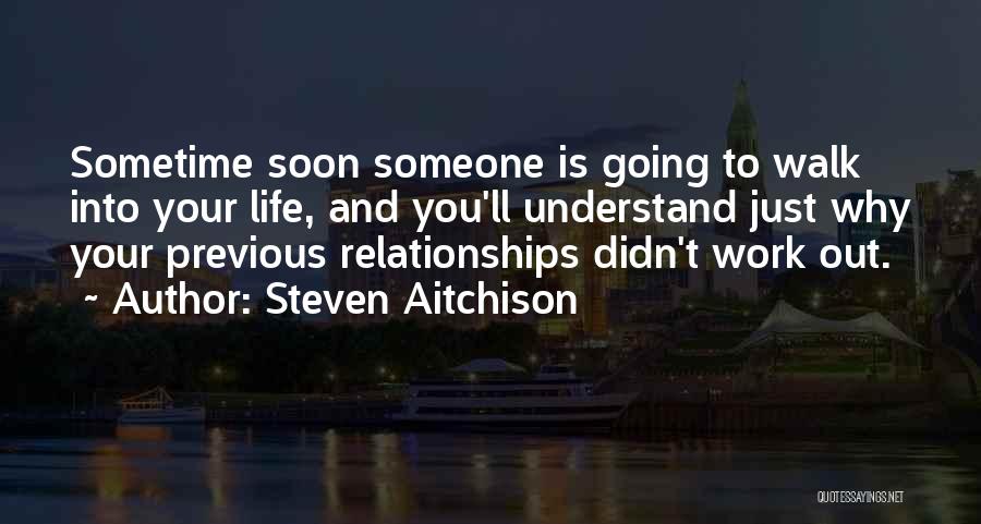 Walk Out Life Quotes By Steven Aitchison