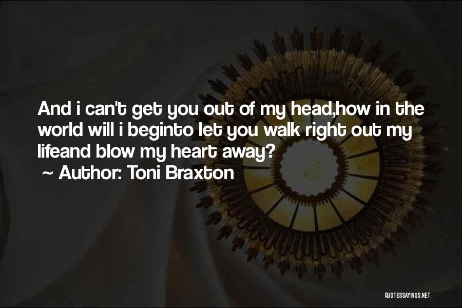 Walk Out Life Quotes By Toni Braxton