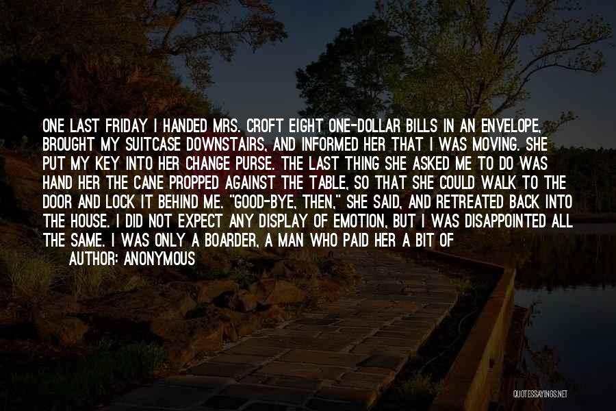 Walk Out The Door Quotes By Anonymous