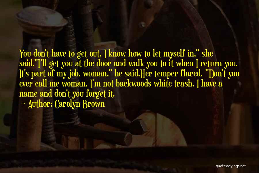 Walk Out The Door Quotes By Carolyn Brown