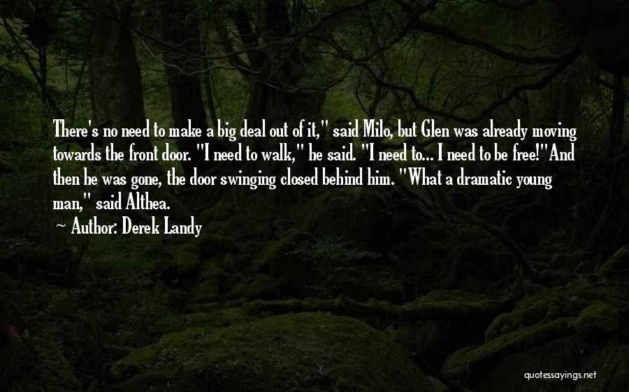 Walk Out The Door Quotes By Derek Landy