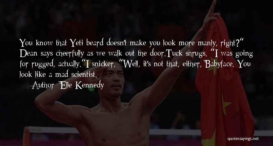 Walk Out The Door Quotes By Elle Kennedy