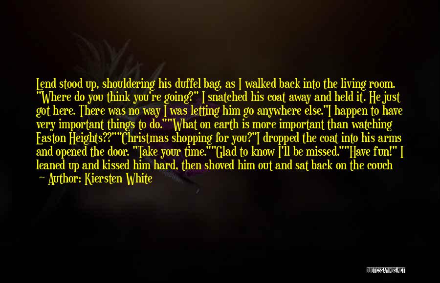 Walk Out The Door Quotes By Kiersten White