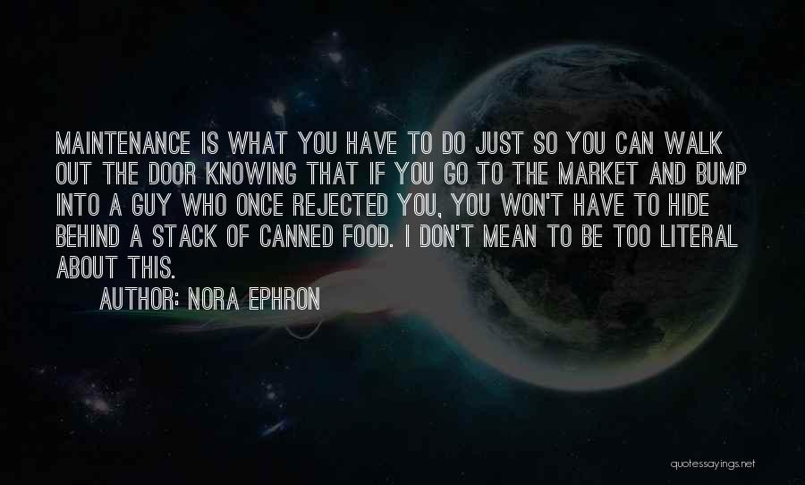 Walk Out The Door Quotes By Nora Ephron