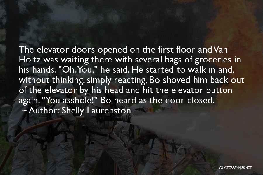 Walk Out The Door Quotes By Shelly Laurenston