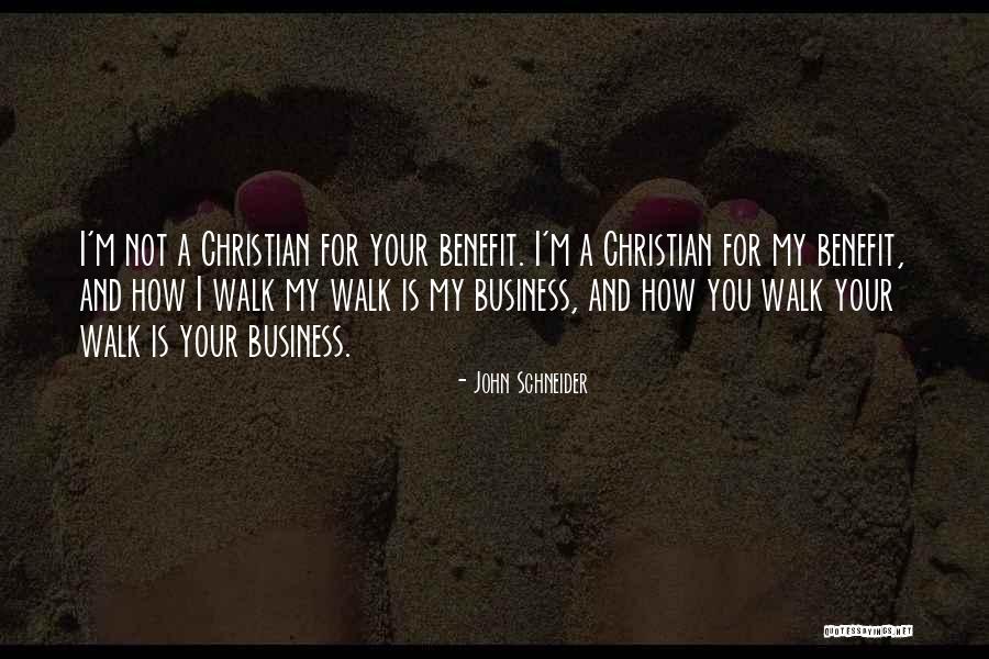 Walk Quotes By John Schneider Walk Quotes By John Schneider
