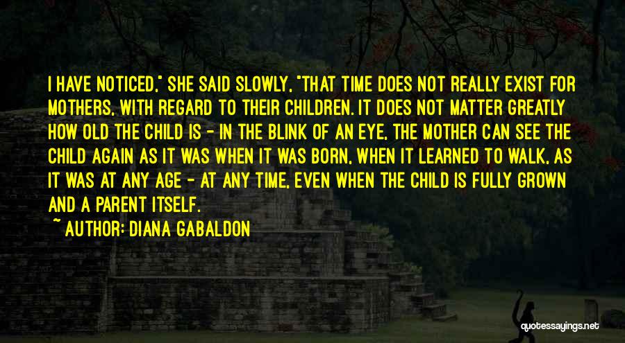 Walk Slowly Quotes By Diana Gabaldon