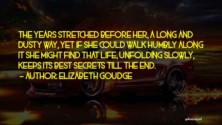 Walk Slowly Quotes By Elizabeth Goudge