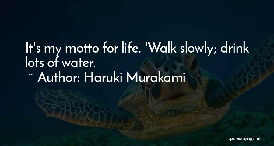 Walk Slowly Quotes By Haruki Murakami