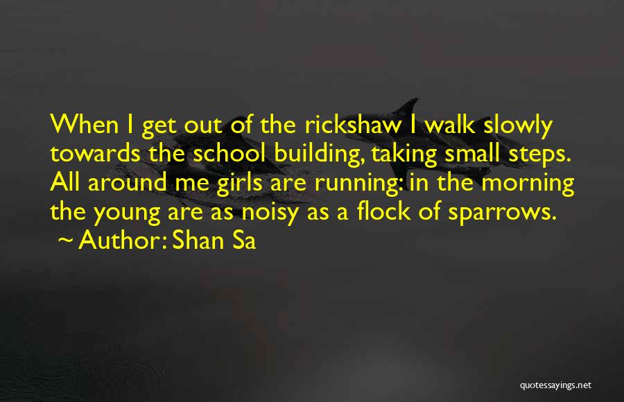 Walk Slowly Quotes By Shan Sa