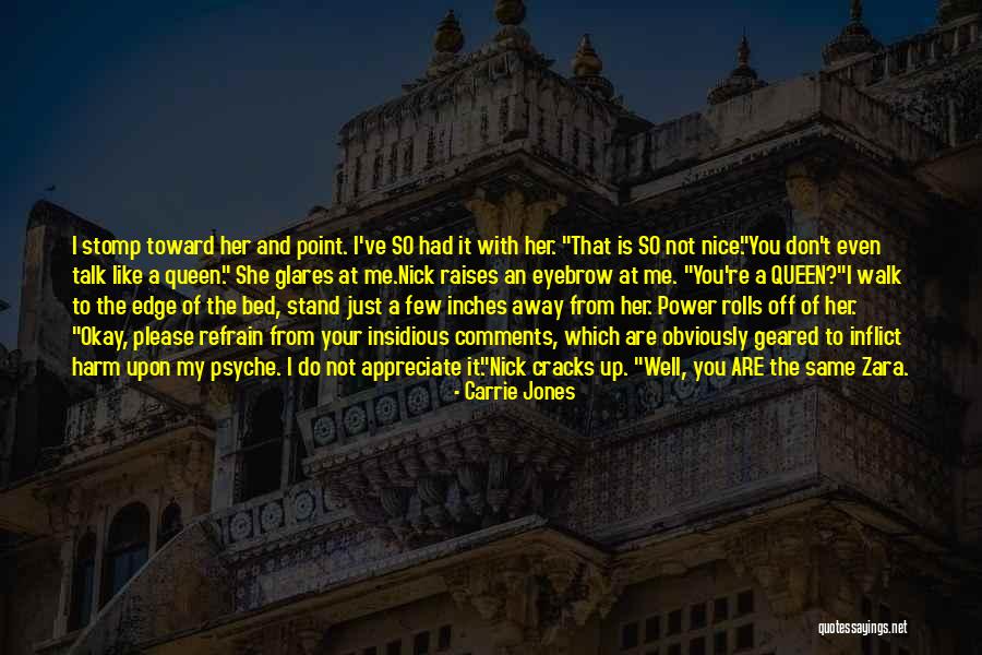 Walk The Edge Quotes By Carrie Jones Walk The Edge Quotes By Carrie Jones