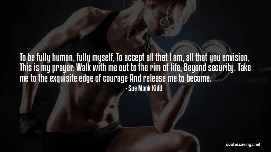 Walk The Edge Quotes By Sue Monk Kidd Walk The Edge Quotes By Sue Monk Kidd