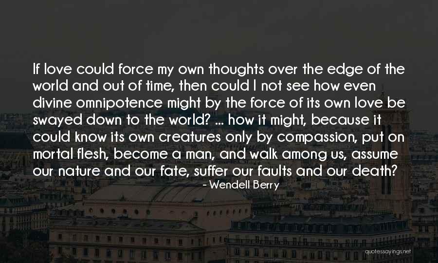 Walk The Edge Quotes By Wendell Berry Walk The Edge Quotes By Wendell Berry