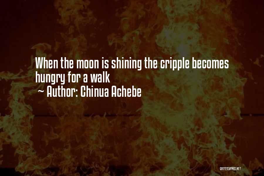 Walk The Moon Quotes By Chinua Achebe