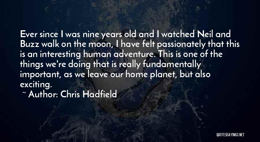 Walk The Moon Quotes By Chris Hadfield