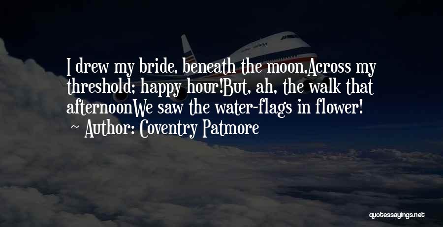 Walk The Moon Quotes By Coventry Patmore