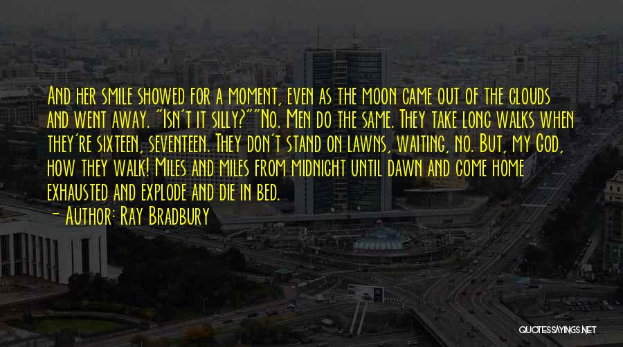 Walk The Moon Quotes By Ray Bradbury
