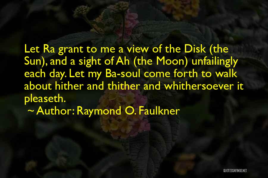 Walk The Moon Quotes By Raymond O. Faulkner