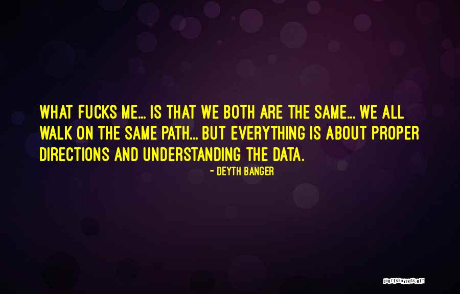 Walk The Same Path Quotes By Deyth Banger Walk The Same Path Quotes By Deyth Banger