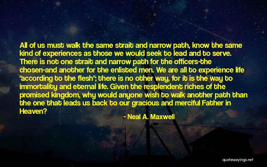 Walk The Same Path Quotes By Neal A. Maxwell Walk The Same Path Quotes By Neal A. Maxwell