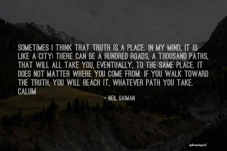 Walk The Same Path Quotes By Neil Gaiman