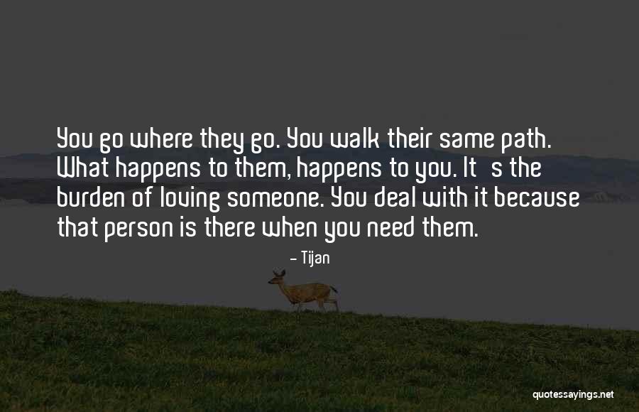 Walk The Same Path Quotes By Tijan