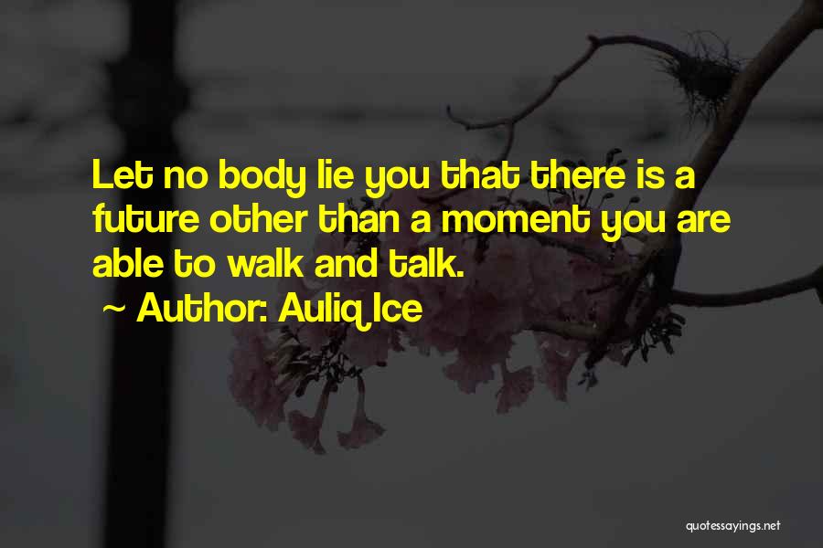 Walk The Talk Motivational Quotes By Auliq Ice