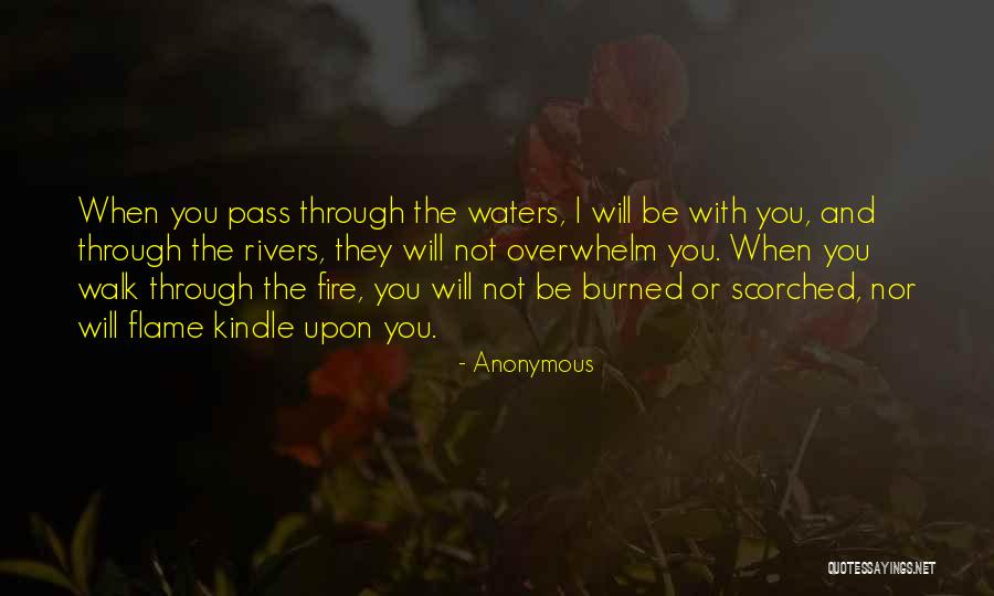Walk Through Fire Quotes By Anonymous Walk Through Fire Quotes By Anonymous
