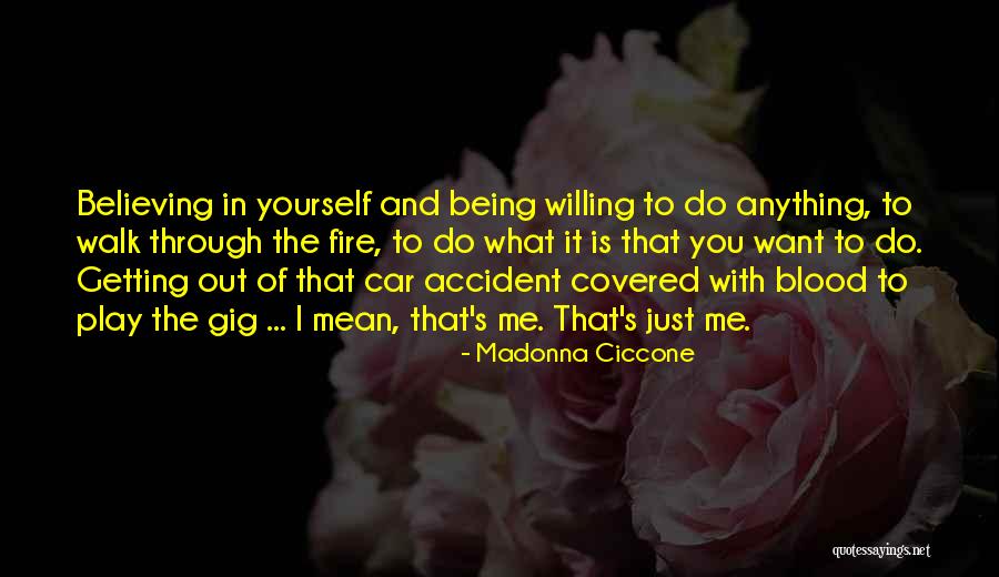 Walk Through Fire Quotes By Madonna Ciccone Walk Through Fire Quotes By Madonna Ciccone