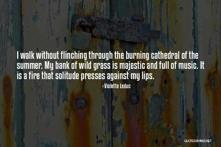 Walk Through Fire Quotes By Violette Leduc Walk Through Fire Quotes By Violette Leduc