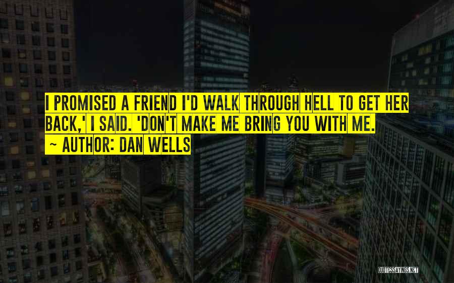 Walk Through Hell Quotes By Dan Wells