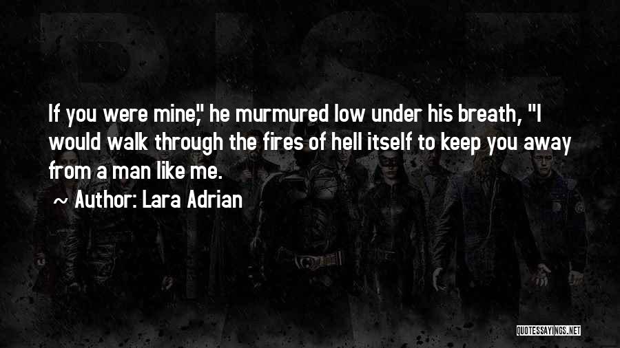 Walk Through Hell Quotes By Lara Adrian