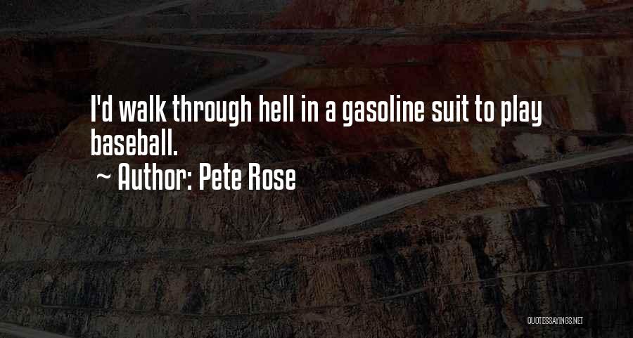 Walk Through Hell Quotes By Pete Rose