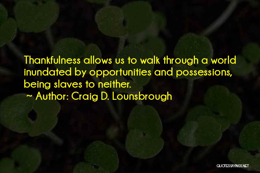 Walk Through Quotes By Craig D. Lounsbrough