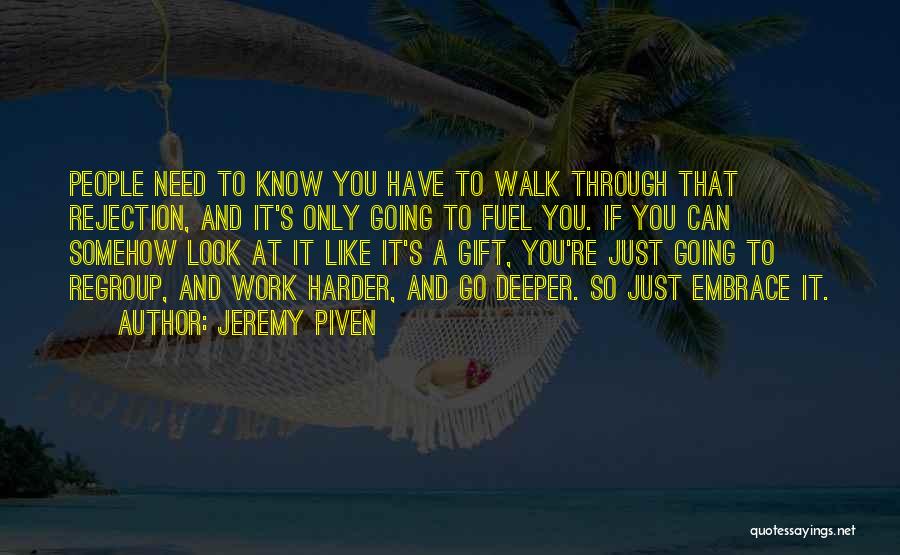 Walk Through Quotes By Jeremy Piven