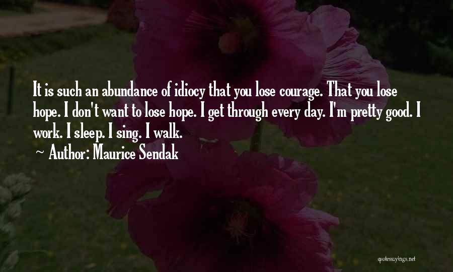 Walk Through Quotes By Maurice Sendak