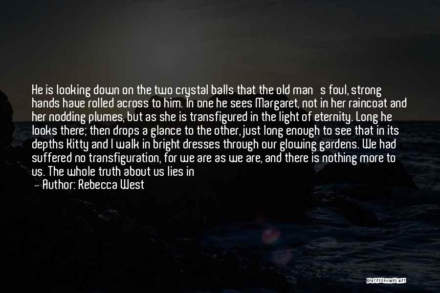 Walk Through Quotes By Rebecca West