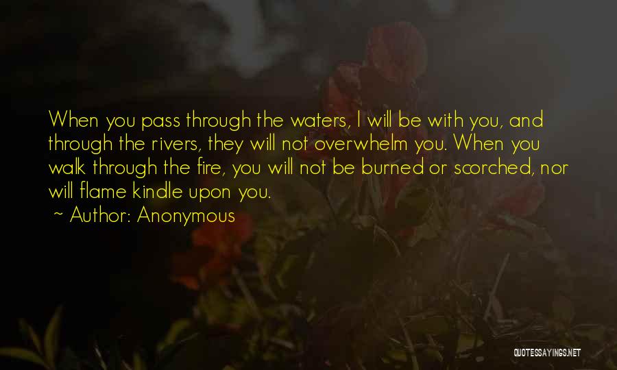Walk Through The Fire Quotes By Anonymous