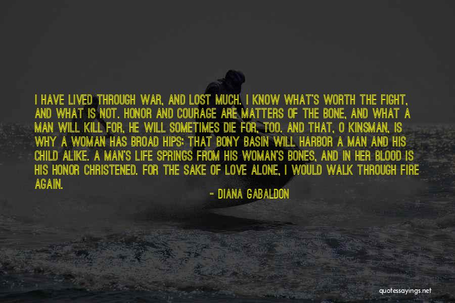 Walk Through The Fire Quotes By Diana Gabaldon Walk Through The Fire Quotes By Diana Gabaldon